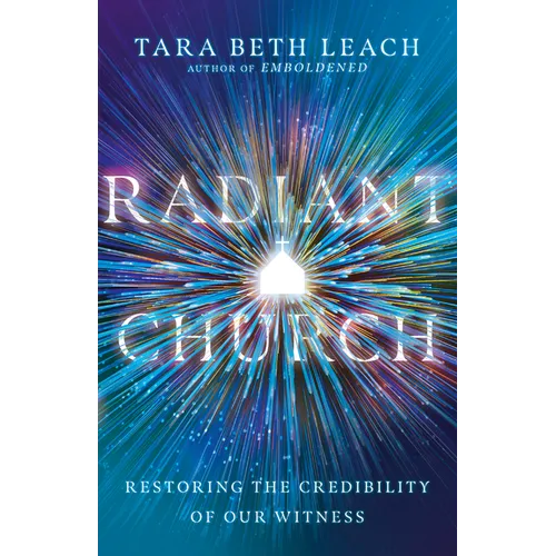 Radiant Church: Restoring the Credibility of Our Witness