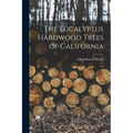The Eucalyptus Hardwood Trees of California