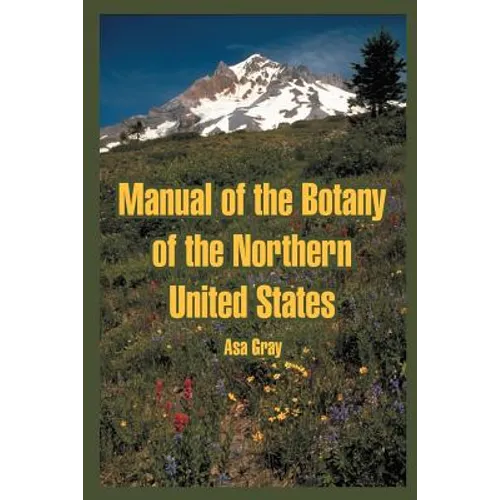 Manual of the Botany of the Northern United States