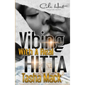 Vibing With A Real Hitta: An Urban Romance
