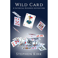 Wild Card: A Satirical Business Adventure