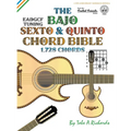 The Bajo Sexto & Quinto Chord Bible: EADGCF & ADGCF Standard Tuings 1,728 Chords