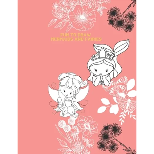 Fun to Draw Mermaids and Fairies: How to Draw Fairies and Mermaids Drawing Grid Activity Book for Kids