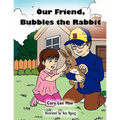 Our Friend, Bubbles the Rabbit