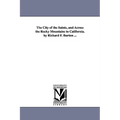 The City of the Saints, and Across the Rocky Mountains to California. by Richard F. Burton ...