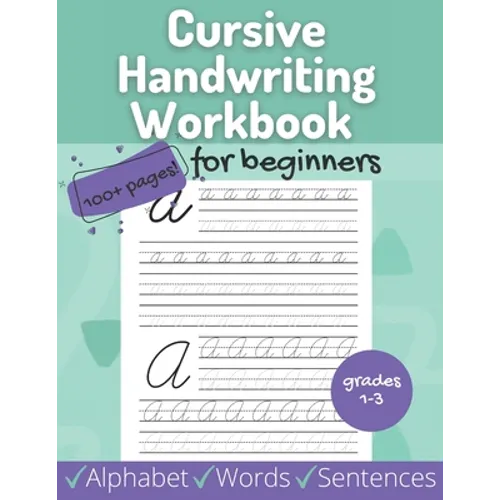 Cursive Handwriting Workbook for Beginners: Beginner Alphabet, Words, Sentences for Grades 1-3 - Includes Coloring, Tracing, Uppercase and Lowercase L