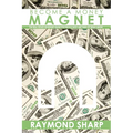 Become a Money Magnet: The real estate investing guide for people who are tired of being broke.