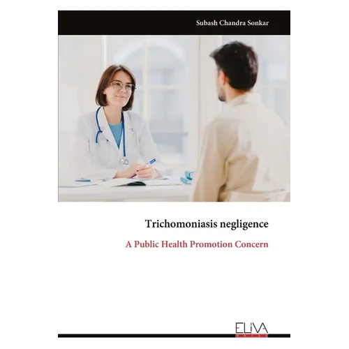 Trichomoniasis negligence: A Public Health Promotion Concern