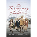 The Throwaway Children: A Gripping and Emotional Historical Novel by Bestselling Author Diney Costeloe