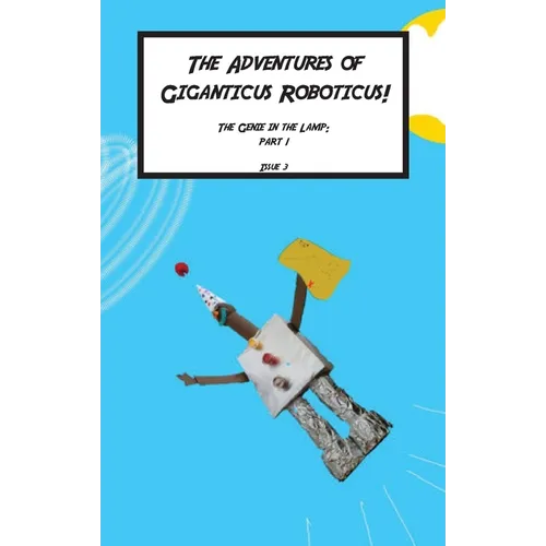 Giganticus Roboticus: The Genie in The lamp: The Genie and The lamp: The Origin Story