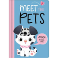 Meet the Pets: A Touch & Feel Story