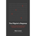 The Pilgrim's Regress: Guarding Against Backsliding and Apostasy in the Christian Life
