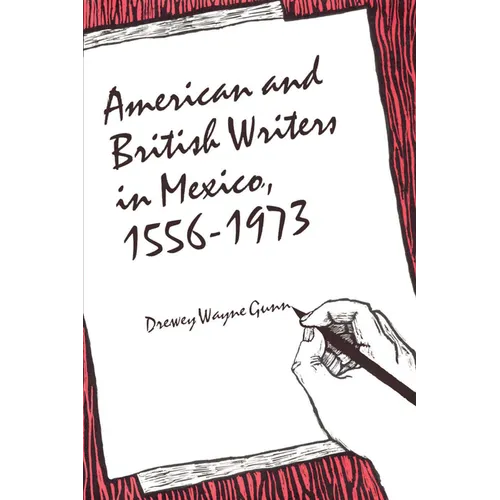American and British Writers in Mexico, 1556-1973 - Paperback