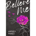 Believe Me: The True Story of How a Trafficked Teen and Her Advocate Changed the Justice System and Found True Freedom