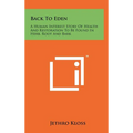 Back To Eden: A Human Interest Story Of Health And Restoration To Be Found In Herb, Root And Bark