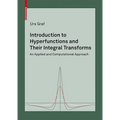 Introduction to Hyperfunctions and Their Integral Transforms: An Applied and Computational Approach