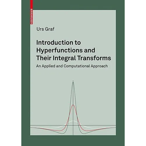 Introduction to Hyperfunctions and Their Integral Transforms: An Applied and Computational Approach