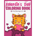 Valentine's Day Coloring Book For Kids Ages 3-5: A Fun and Lovely Valentine's Day Things, Hearts, Cupcakes, Cherubs, Cute Animals, and Much More. (Col