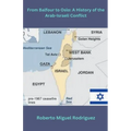 From Balfour to Oslo: A History of the Arab Israeli Conflict