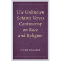 The Unknown Satanic Verses Controversy on Race and Religion