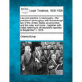 Law and practice in bankruptcy: the practice in bankruptcy, with the bankrupt law of the United States as amended, and the rules and forms: together w