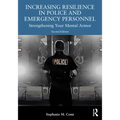 Increasing Resilience in Police and Emergency Personnel: Strengthening Your Mental Armor