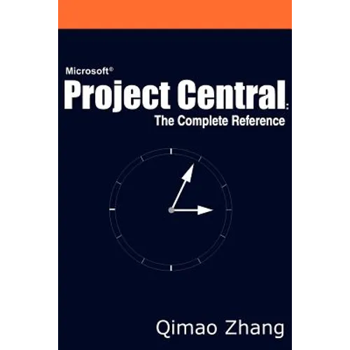 Microsoft Project Central: The Complete Reference