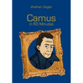 Camus in 60 Minutes: Great Thinkers in 60 Minutes