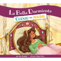 La Bella Durmiente: Cuento vs. Realidad: Spanish Edition