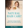 Natural Hair Care!: Natural Hair Care Recipes & Growth Potions for Strong, Healthy & Shiny Hair