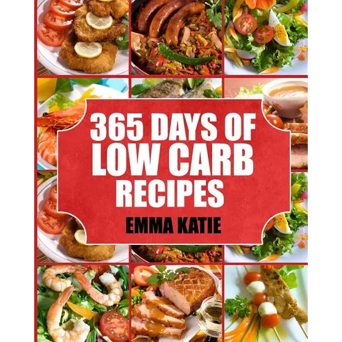 Low Carb: 365 Days of Low Carb Recipes