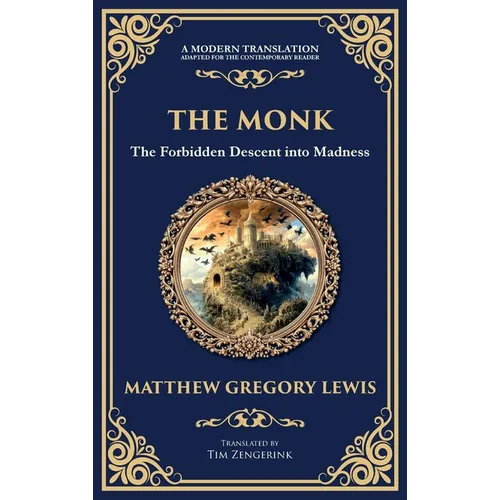 The Monk: The Infamous Gothic Horror Novel - Lust, Corruption, and the Supernatural (Deluxe Hardbound Edition)