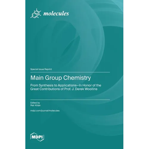 Main Group Chemistry: From Synthesis to Applications-In Honor of the Great Contributions of Prof. J. Derek Woollins