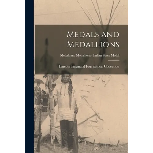 Medals and Medallions; Medals and Medallions - Indian Peace Medal