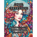 Aqua Serenades: Coloring Book of Mystical Ocean Mermaids