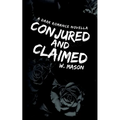 Conjured and Claimed: A Dark Romance Novella