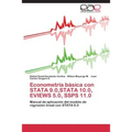 Econometría básica con STATA 9.0, STATA 10.0, EVIEWS 5.0, SSPS 11.0