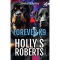 Forever K9: A Police K9 Mystery