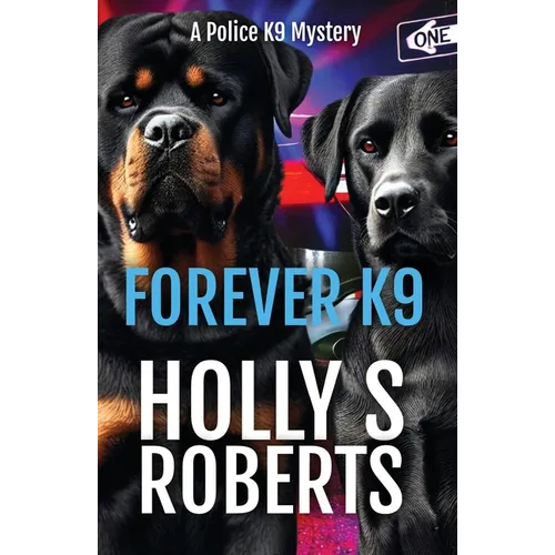 Forever K9: A Police K9 Mystery
