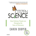Citizen Science: How Ordinary People Are Changing the Face of Discovery
