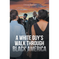 A White Guy's Walk Through Black America