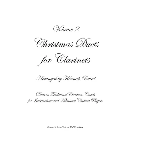 Christmas Duets for Clarinets - Volume 2: 11 More Duets on Traditional Christmas Carols for Intermediate and Advanced Clarinet Players