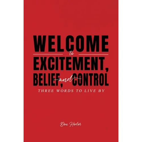 Welcome to Excitement, Belief, and Control