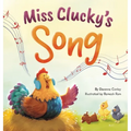 Miss Clucky's Song: A Story About Following Your Dreams for Children Ages 4-8