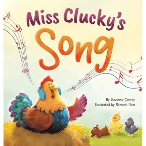Miss Clucky's Song: A Story About Following Your Dreams for Children Ages 4-8