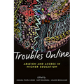 Troubles Online: Ableism and Access in Higher Education