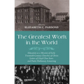 The Greatest Work in the World: Education as a Mission of Early Twentieth-Century Churches of Christ: Letters of Lloyd Cline Sears and Pattie Hathaway