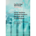 How Settlers Shaped Eastern Europe and Scandinavia