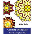 Calming Mandalas - Easy Coloring book Vol.6: Adult coloring book for stress relieving and meditation.