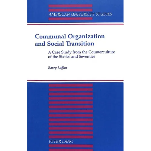 Communal Organization and Social Transition: A Case Study from the Counterculture of the Sixties and Seventies